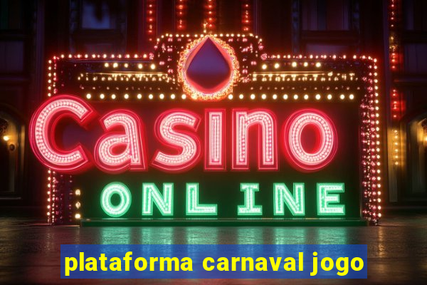 plataforma carnaval jogo